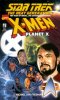 Novel: Star Trek: TNG / X-Men - Planet X - Novel: Star Trek: TNG / X-Men - Planet X